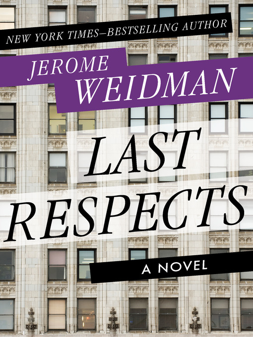 Title details for Last Respects by Jerome Weidman - Wait list